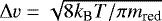 $\Delta v = \sqrt{8k_{\textrm{B}}T/\pi m_{\textrm{{red}}}}$