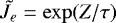 $\tilde{J}_e = \exp(Z/\tau)$
