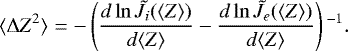 \begin{eqnarray*}\langle\Delta Z^2 \rangle&=& -\left(\dfrac{d \ln \tilde{J}_i(\langle Z \rangle)}{d\langle Z \rangle}-\dfrac{d \ln \tilde{J}_e(\langle Z \rangle)}{d\langle Z \rangle}\right){}^{-1}.\end{eqnarray*}