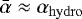 $\bar{\alpha} \approx \alpha_{\rm{hydro}}$