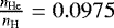 $\frac{n_{\textrm{He}}}{n_{\textrm{H}}} = 0.0975$