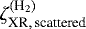 $\zeta^{(\textrm{H}_2)}_{{\textrm{XR},\,\textrm{scattered}}}$