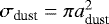 $\sigma_{\textrm{dust}} = \pi a_{\textrm{dust}}^2$