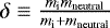 $\delta \equiv \frac{m_{\textrm{i}} m_{\textrm{neutral}}}{m_{\textrm{i}} + m_{\textrm{neutral}}}$