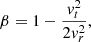 $$ \begin{aligned} \beta = 1 - \frac{{ v}^2_t}{2 { v}^2_r}, \end{aligned} $$