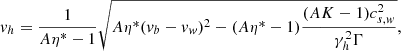 $$ \begin{aligned} { v}_h=\dfrac{1}{A\eta ^*-1}\sqrt{A\eta ^*({ v}_b-{ v}_{ w})^2-(A\eta ^*-1)\dfrac{(AK-1)c_{s,{ w}}^2}{\gamma _h^2 \Gamma }}, \end{aligned} $$