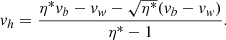 $$ \begin{aligned} { v}_h=\dfrac{\eta ^*{ v}_b-{ v}_{ w}-\sqrt{\eta ^*}({ v}_b-{ v}_{ w})}{\eta ^*-1}. \end{aligned} $$
