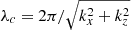 $ \lambda_c=2\pi/\sqrt{k_x^2+k_z^2} $