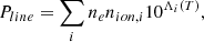 $$ \begin{aligned} P_{line} = \sum _i n_e n_{ion,i} 10^{\Lambda _i(T)}, \end{aligned} $$