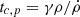 $ t_{c,p} = \gamma\rho/\dot{\rho} $