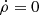 $ \dot{\rho}=0 $
