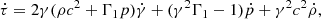 $$ \begin{aligned} \dot{\tau } = 2\gamma (\rho c^2+\Gamma _1p)\dot{\gamma }+(\gamma ^2\Gamma _1-1)\dot{p} + \gamma ^2c^2\dot{\rho }, \end{aligned} $$