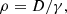 $$ \begin{aligned} \rho&= D/\gamma ,\end{aligned} $$