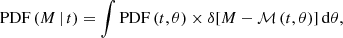 $$ \begin{aligned} \mathrm{PDF}\,(M\,|\,t) = \int \mathrm{PDF}\,(t,\theta ) \times \delta [M - \mathcal{M} \,(t,\theta )]\,\mathrm{d}\theta , \end{aligned} $$