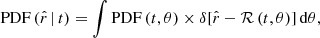 $$ \begin{aligned} \mathrm{PDF}\,(\hat{r}\,|\,t) = \int \mathrm{PDF}\,(t,\theta ) \times \delta [\hat{r} - \mathcal{R} \,(t,\theta )]\,\mathrm{d}\theta , \end{aligned} $$