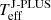 $ T_{\mathrm{eff}}^\mathrm{J{\textrm -}PLUS} $
