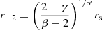 $$ \begin{aligned} r_{-2} \equiv \left(\frac{2-\gamma }{\beta -2}\right)^{1/\alpha } r_{\rm s} \end{aligned} $$