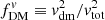 $ f_{\mathrm{DM}}^{\mathit{v}} \equiv \mathit{v}^2_{\mathrm{dm}}/\mathit{v}_{\mathrm{tot}}^2 $