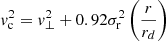 $$ \begin{aligned} { v}_{\rm c}^2 = {{ v}_\perp ^2} + 0.92\sigma _{\rm r}^2\left(\frac{r}{r_d}\right) \end{aligned} $$