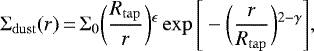 \begin{equation*}\Sigma_{\mathrm{dust}}(r)\,{=}\,\Sigma_0 \bigg(\frac{R_{\mathrm{tap}}}{r}\bigg){}^{\epsilon}\exp\Bigg[-\bigg(\frac{r}{R_{\mathrm{tap}}}\bigg){}^{2-\gamma}\Bigg], \end{equation*}