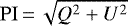$\mathrm{PI}\,{=}\,\sqrt{Q^2+U^2}$