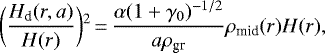 \begin{equation*} \bigg(\frac{H_{\textrm{d}}(r,a)}{H(r)}\bigg){}^2\,{=}\,\frac{\alpha (1+\gamma_0){}^{-1/2}}{a \rho_{\textrm{gr}}} \rho_{\textrm{mid}}(r) H(r), \end{equation*}