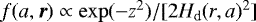 $f(a,\vec{r}) \propto \mathrm{exp}(-z^2)/[2H_{\textrm{d}}(r,a){}^2]$