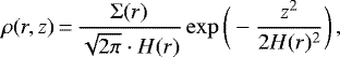 \begin{equation*}\rho(r,z)\,{=}\,\frac{\Sigma(r)}{\sqrt{2\pi} \cdot H(r)}\exp{\bigg(-\frac{z^2}{2H(r){}^2}\bigg)}\,, \end{equation*}