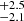 $ ^{+2.5}_{-2.1} $