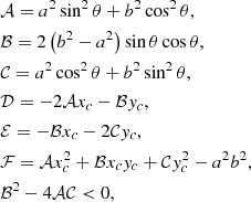 $$ \begin{aligned} \begin{aligned}&\mathcal{A} = a^2 \sin ^2\theta + b^2 \cos ^2\theta , \\&\mathcal{B} = 2\left( b^2 - a^2 \right)\sin \theta \cos \theta ,\\&\mathcal{C} = a^2 \cos ^2\theta + b^2 \sin ^2\theta ,\\&\mathcal{D} = -2\mathcal{A} x_c - \mathcal{B} y_c,\\&\mathcal{E} = -\mathcal{B} x_c - 2\mathcal{C} y_c,\\&\mathcal{F} = \mathcal{A} x_c^2 + \mathcal{B} x_c y_c + \mathcal{C} y_c^2 - a^2b^2, \\&\mathcal{B} ^2 - 4\mathcal{AC} < 0, \end{aligned} \end{aligned} $$