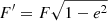 $ F^\prime = F\sqrt{1-e^2} $