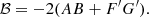 $$ \begin{aligned} \mathcal{B} = - 2(AB+F^{\prime }G^{\prime }). \end{aligned} $$