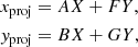 $$ \begin{aligned} \begin{aligned}&x_{\mathrm{proj}} = AX + FY,\\&{ y}_{\mathrm{proj}} = BX + GY, \end{aligned} \end{aligned} $$