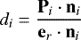 \begin{equation*} d_i = \frac{\mathbf{P}_i \cdot \mathbf{n}_i}{\mathbf{e}_r \cdot \mathbf{n}_i}\end{equation*}