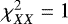 $\chi_{XX}^2 = 1$