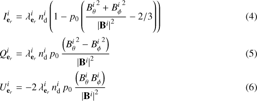 \begin{eqnarray} I^i_{\mathbf{e}_r} &=& \lambda^i_{\mathbf{e}_r} \, n^i_{\rm{d}} \left(1 - p_0 \left(\frac{{B^i_{\theta}}^2 + {B^i_{\phi}}^2}{{|\mathbf{B}^i |}^2} - 2/3\right) \right)\\ Q^i_{\mathbf{e}_r} &=& \lambda^i_{\mathbf{e}_r} \, n^i_{\rm{d}} \, p_0 \, \frac{\left({B^i_{\theta}}^2 - {B^i_{\phi}}^2 \right)} {{|\mathbf{B}^i |}^2}\\ U^i_{\mathbf{e}_r} &=& - 2\, \lambda^i_{\mathbf{e}_r} \, n^i_{\rm{d}} \, p_0 \, \frac{\left(B^i_{\theta} \, B^i_{\phi} \right)}{{|\mathbf{B}^i |}^2}\end{eqnarray}