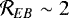 $\mathcal{R}_{EB} \sim 2$