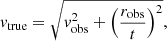 $$ \begin{aligned} { v}_{\rm true}=\sqrt{ { v}_{\rm obs}^2 + \left( \frac{r_{\rm obs}}{t}\right)^2}, \end{aligned} $$