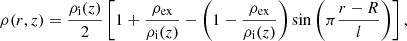 $$ \begin{aligned} \rho (r,z) = \frac{\rho _{\rm {i}}(z)}{2} \left[1 + \frac{\rho _{\rm {ex}}}{\rho _{\rm {i}}(z)}- \left(1-\frac{\rho _{\rm {ex}}}{\rho _{\rm {i}}(z)}\right) \sin \left(\pi \frac{r - R}{l} \right) \right], \end{aligned} $$