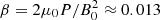 $ \beta = 2 \mu_{0} P / B_{0}^2 \approx 0.013 $