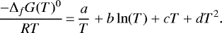 \begin{equation*}\centering\frac{-\Delta_f G(T)^0}{RT} \,{=}\, \frac{a}{T} + b\ln(T)+ cT + dT^{2}.\end{equation*}