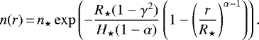\begin{equation*}n(r) \,{=}\, n_{\star}\exp\left(-\frac{R_{\star}(1-\gamma^2)}{H_{\star}(1-\alpha)}\left(1-\left(\frac{r}{R_{\star}}\right)^{\alpha-1}\right)\right).\end{equation*}
