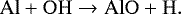 \begin{equation*}\centering\mathrm{Al + OH \rightarrow AlO + H}.\end{equation*}