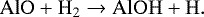 \begin{equation*}\centering\mathrm{AlO + H_2 \rightarrow AlOH + H}.\end{equation*}