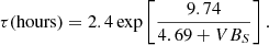 $$ \begin{aligned} \tau \mathrm{(hours)} =2.4\exp \left[ \frac{9.74}{4.69+VB_S}\right]. \end{aligned} $$