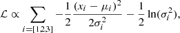 $$ \begin{aligned} \mathcal{L} \propto \sum _{i=[1,2,3]}-\frac{1}{2} \frac{(x_{i}-\mu _{i})^2}{2\sigma _{i}^2} - \frac{1}{2}\ln (\sigma _{i}^2), \end{aligned} $$