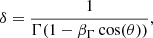 $$ \begin{aligned} \delta = \frac{1}{\Gamma (1-\beta _{\Gamma } \cos (\theta ))}, \end{aligned} $$