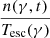 $ \frac{n(\gamma,t)}{T_{\mathrm{esc}}(\gamma)} $