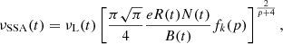 $$ \begin{aligned} \nu _{\rm SSA}(t) = \nu _{\rm L}(t) \left[\frac{\pi \sqrt{\pi }}{4} \frac{e R(t) N(t)}{B(t)} f_{k}(p)\right]^{\frac{2}{p+4}}, \end{aligned} $$