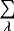 $\sum\limits_{\lambda}$